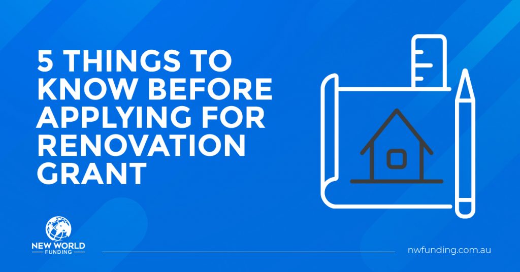 5 Things To Know Before Applying For Renovation Grant In Australia